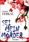 [Mörder 01] • Sei mein Mörder